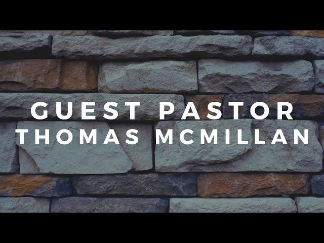 10/15/2023 - Guest Pastor Thomas McMillan