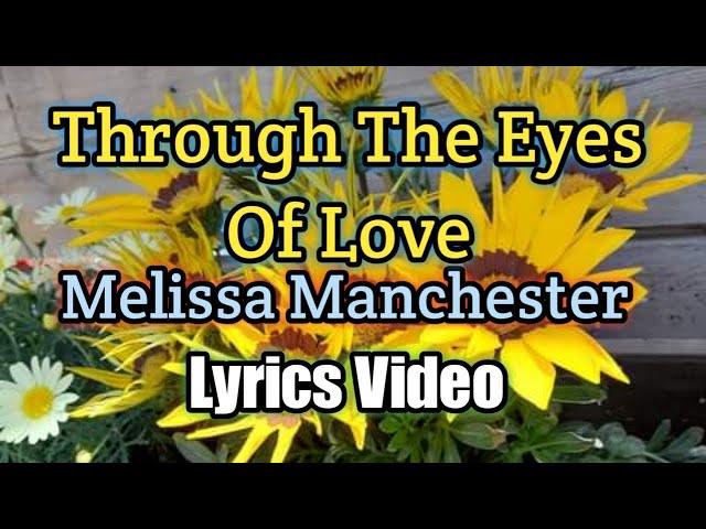 Through The Eyes Of Love - Melissa Manchester (Lyrics Video)