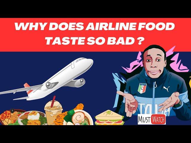 Unraveling the Mystery: Why Does Airplane Food Taste Weird?