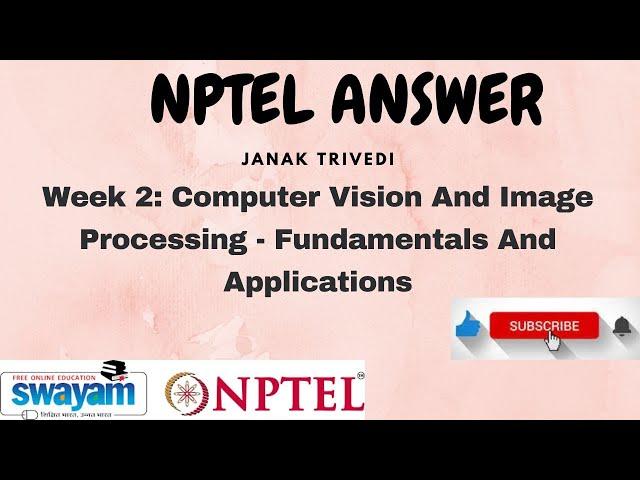 Computer Vision and Image Processing | Week 2 Quiz Assignment Solution | NPTEL 2024 | SWAYAM 2024