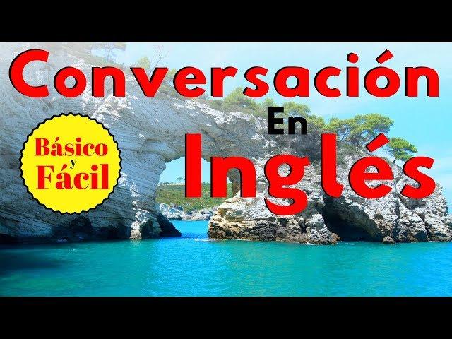 Conversación en Inglés  Básico y Fácil   Aprende Inglés Práctico