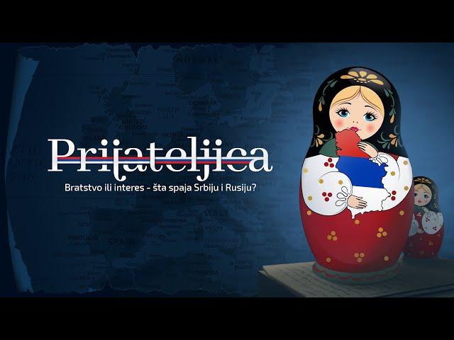 Dokumentarni film "Prijateljica" o odnosima Srbije i Rusije (1. deo)