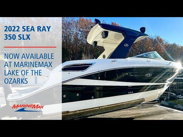 2022 Sea Ray 350 SLX Available at MarineMax Lake Ozark