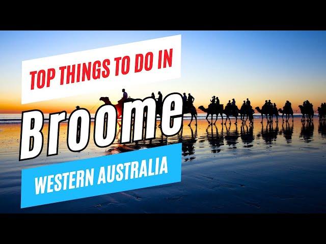 Top Things to Do in BROOME, Western Australia in 2024 | Broome Travel Guide & To-Do List