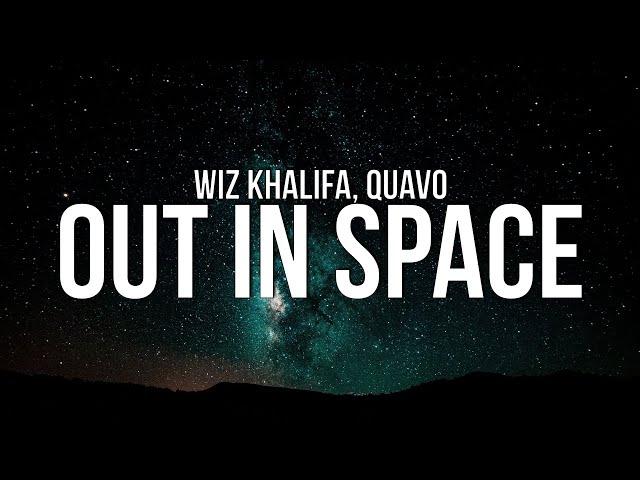 Wiz Khalifa - Out in Space (Lyrics) ft. Quavo