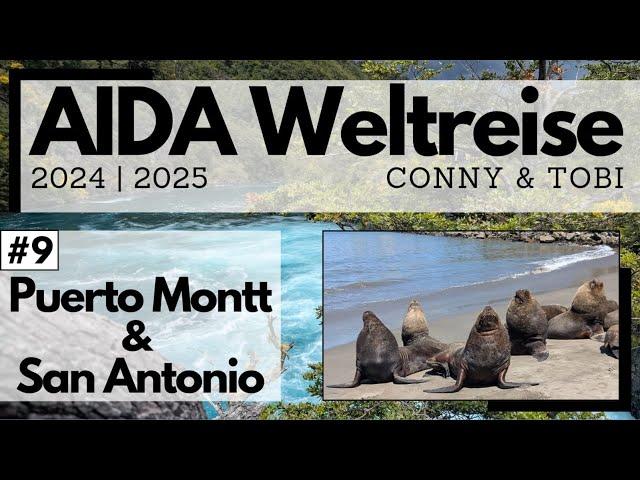 AIDA Weltreise 2024/2025 | VLOG9 | Wasserfälle und Seelöwen | Puerto Montt und San Antonio in Chile