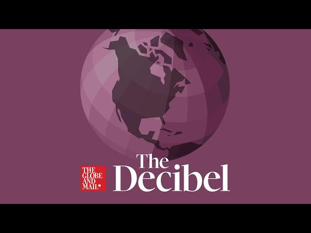 Introducing The Decibel - a new podcast from The Globe and Mail