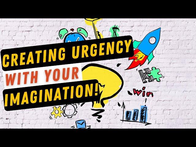 Creating Urgency With Your Imagination | Jack Wu