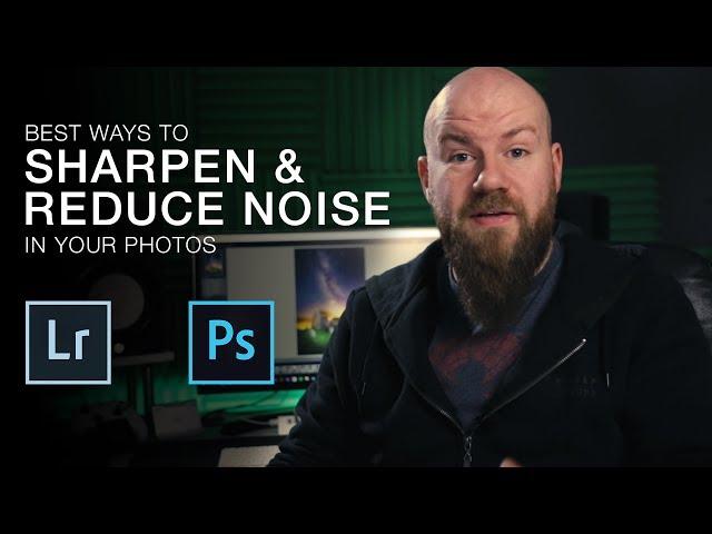 Best Ways to Sharpen and Reduce Noise in Your Photos - Tutorial