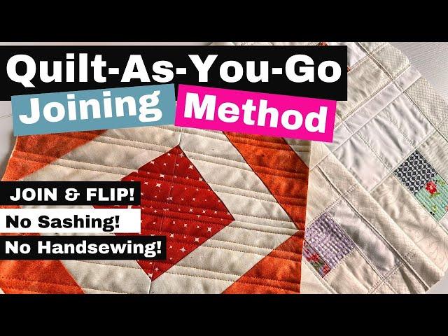 Quilt-As-You-Go Joining Method:  JOIN & FLIP!