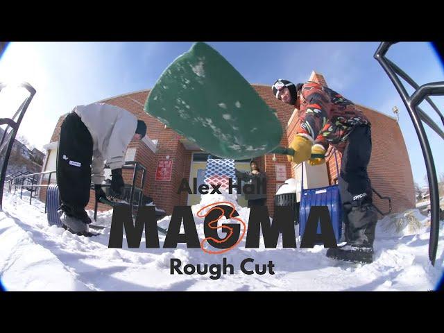 Alex Hall MAGMA 3 - Rough Cut