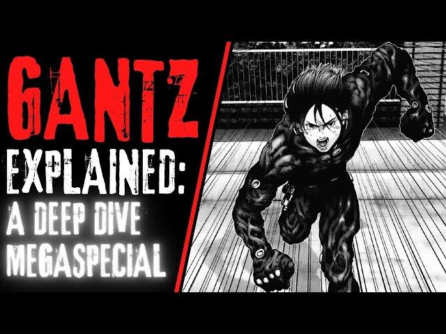 Gantz Explained: A Deep Dive Megaspecial - Part 1