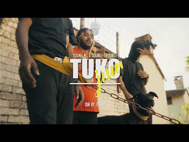 YOUNG NC - TUKO JUU FT DOUBLE TROUBLE(OFFICIAL VIDEO)