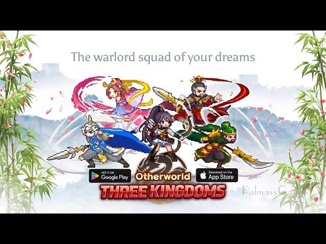 Otherworld Three Kingdoms - Gameplay Android | iOS