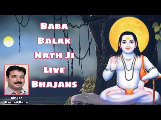 Baba Balak Nath Bhajans By Karnail Rana | Baba Balak Nath Ji Sunday Special Bhajan |