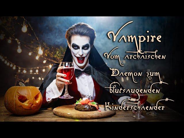 Halloween Special: Vampire - Vom archaischen Dämon zum blutsaugenden Kinderschänder