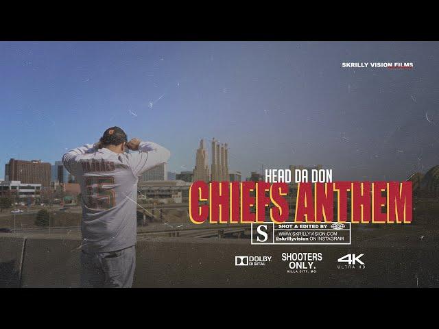 Head Da Don ||| Chiefs Anthem ||| Shot & Edited By @SkrillyVisionFilmsLLC