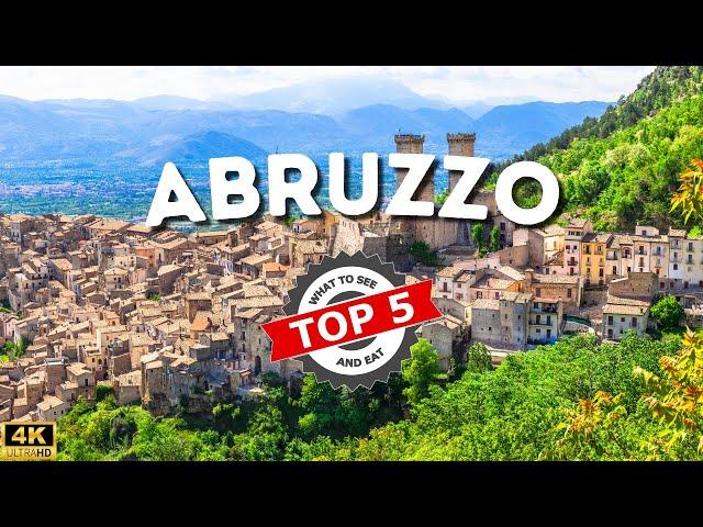 Top 5 | Abruzzo - What to see and eat in 2024 | 4k