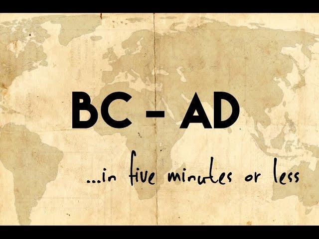 BC and  AD...in five minutes or less