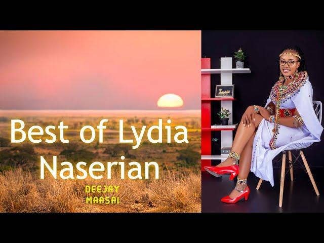 THE BEST OF LYDIA NASERIAN - BY DEEJAY MAASAI | MAASAI GOSPEL MIX -2024 - MAASAI EXCLUSIVE