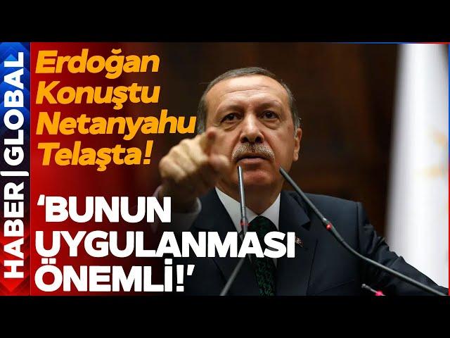 Erdoğan'dan Netanyahu'yu Korkutan Açıklama!