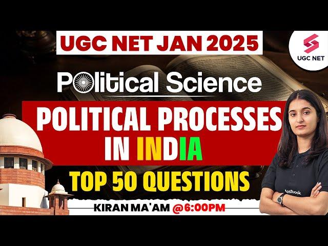 UGC NET Political Science | Political Processes in India UGC NET By Kiran Ma'am | UGC NET 2025