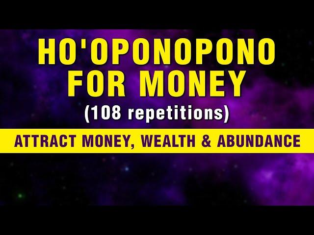 Clear Money Blockages | Ho'oponopono Prayer For Money & Success| Attract Money, Abundance & Wealth