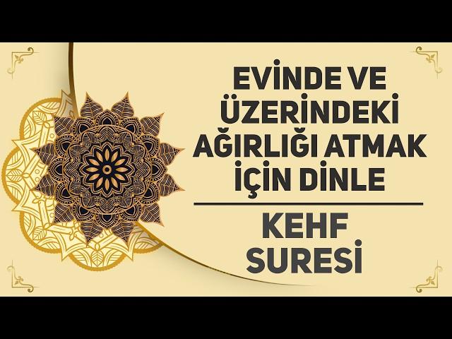 Evinde Ve Üzerindeki Ağırlığı Atmak İçin Dinle - Kehf Suresi