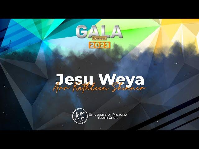 Jesu Weya | Gala Concert 2023