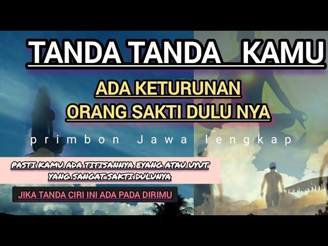 #ok Orang Sakti Yang Nitis Ke Anak Cucunya inilah tanda tanda nya || PRIMBON JAWA