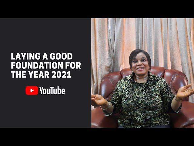 Laying a good foundation for the year 2021