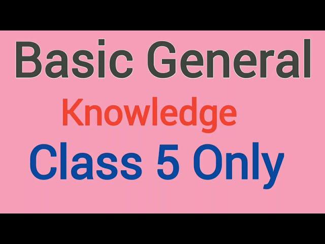 Basic General knowledge for class 5 Only || Gk Question and answer in english