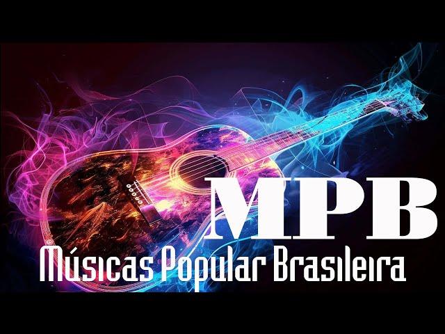 Melhores da Música Brasileira - MPB As Melhores Antigas