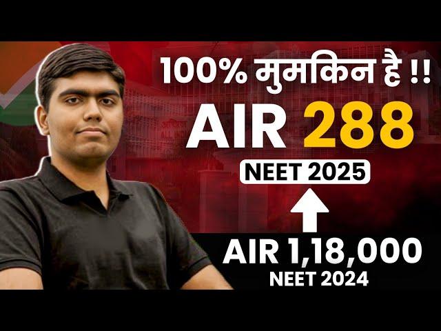 Dropper to TOPPER - Bhavesh Yadav - Rank 1,18,000 (NEET 2024) to All India Rank 288 ( NEET 2025)