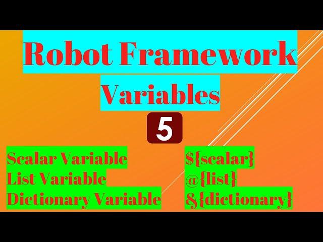 Types of Variables in Robot Framework | Scalar | List | Dictionary Variables