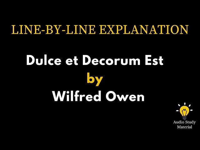 Line By Line Explanation Of The Poem Dulce Et Decorum Est By Wilfred Owen -Dulce Et Decorum Est