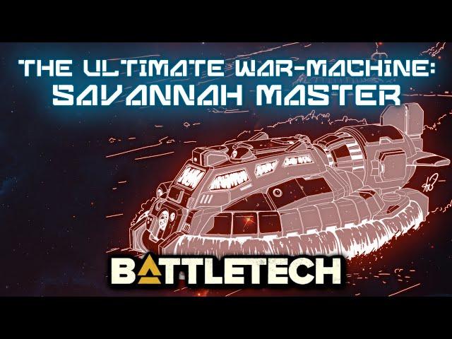 BATTLETECH: The Savannah Master