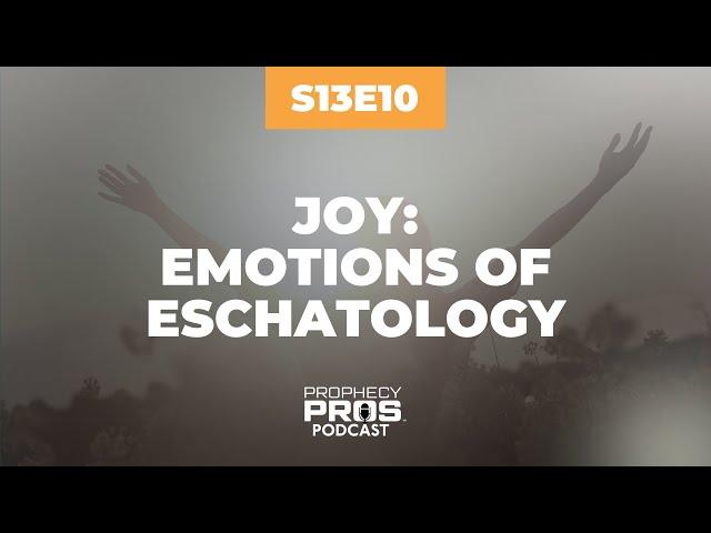 Season 13, Episode 10: Joy: Emotions of Eschatology