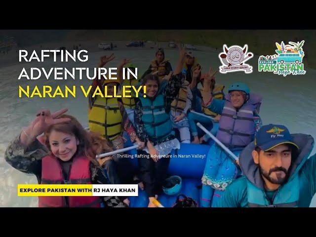 Rafting in River Kunhar | Naran Valley Adventure with RJ Haya Khan | Labaik Security Services