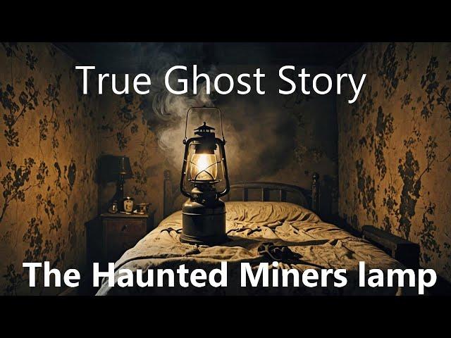 True Ghost Story, The Haunted Miners Lamp Paranormal uk ,careful of what you bring back from Holiday