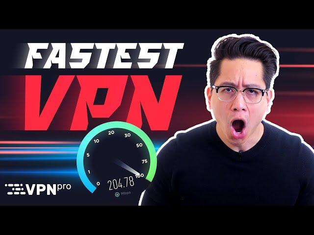 Fastest VPN today | TOP 5 VPNs comparison + SPEED TESTS