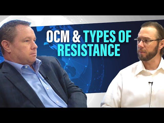 Organizational Change Management (OCM) & Types of Resistance