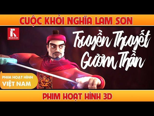 Truyền Thuyết Gươm Thần - Cuộc Khởi Nghĩa Lam Sơn | Phim Hoạt Hình 3D Lịch Sử Việt Nam