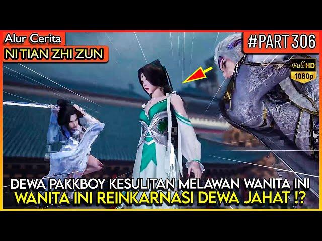 SOSOK WANITA INI LEBIH KUAT DARIPADA DEWA PAKBOUY !! - Alur Cerita Donghua #NTZZ (PART 306)