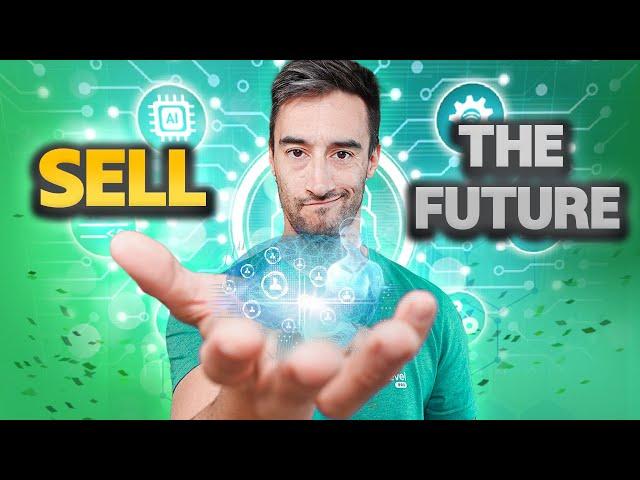 Sell The Future | The Best Way To Sell Your Service