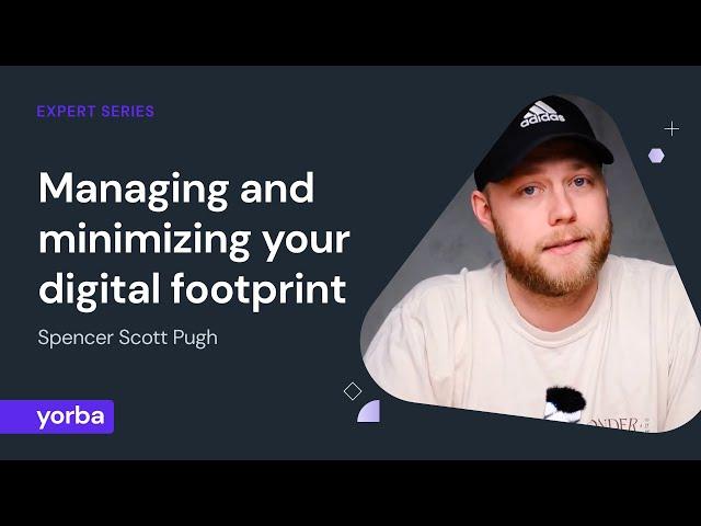 Managing and minimizing your digital footprint — Spencer Scott Pugh