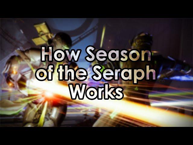 Destiny 2: How Season of the Seraph (Season 19) Works