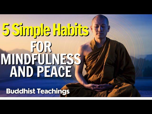 5 Mindful Habits for a Peaceful and Happy Life | Buddhist Teachings