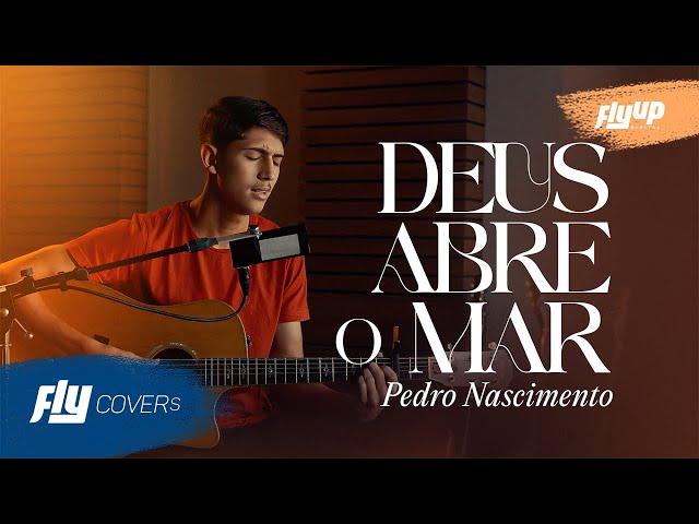 Deus Abre o Mar - Pedro Nascimento | (Cover Versão Acústica) - Ao Vivo