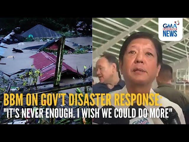 Pres. BBM - "It's never enough. I wish we could do more" | GMA Integrated News